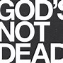 Image result for god not dead