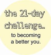Image result for 21 Day Challenge Qoute
