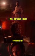 Image result for Obi-Wan Can T Killed Anakin Meme