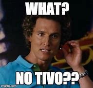 Image result for TiVo Meme