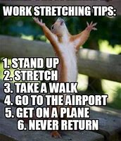 Image result for Stand Up and Stretch Meme