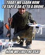 Image result for Military Drone Meme