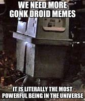 Image result for GNK Droid Meme