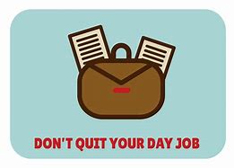 Image result for Quit Day Job