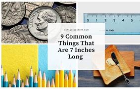 Image result for Things That Are 7 Inches Long