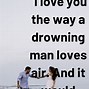 Image result for I Like Him Quotes and Sayings