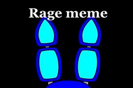 Image result for Rage Meme Hi Deg
