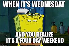 Image result for Four Day Weekend Meme