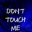 Image result for Don't Touch Me Wallpapers