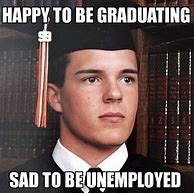 Image result for Work Graduation Meme