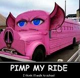 Image result for Pimp My Ride Meme