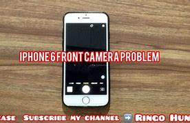 Image result for iPhone 6 Front Camera Problem