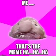 Image result for Blob Fish Is Not Amused Meme