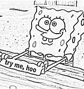 Image result for Spongebob Try Me Hoe Meme