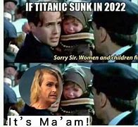 Image result for Its Ma'am Titanic Meme