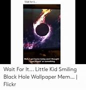 Image result for Black Kid Smiling Black Hole Meme