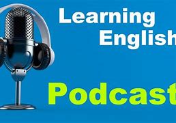 Image result for Podcast English Learning
