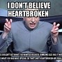 Image result for Heart Broken Meme