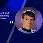 Image result for Spock Illogical Quote