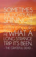 Image result for Grateful Dead Quotes
