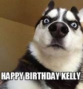 Image result for Happy Birthday Kelly Meme