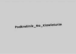 Image result for Podkreślnik