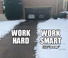 Image result for Work Smart Meme