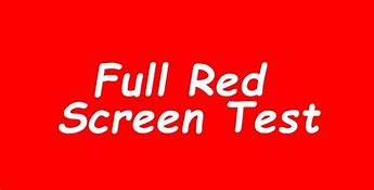 Image result for Red Screen Test