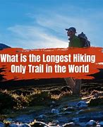 Image result for Longest Trail in the World