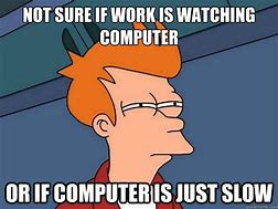 Image result for Computer at Work Memes