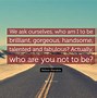 Image result for Who AM I to Be Brilliant Poster