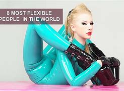 Image result for World's Most Flexible