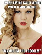Image result for Taylor Swift Meme Break Up