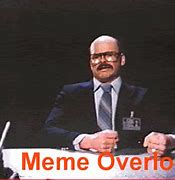 Image result for Meme Overload
