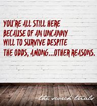 Image result for Maze Runner Scorch Trials Quotes