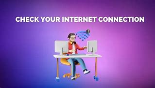 Image result for Please Check Your Internet Connection