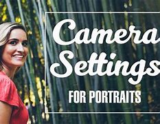 Image result for Camera Settings for Portraits