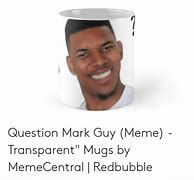 Image result for Question Mark Guy Meme