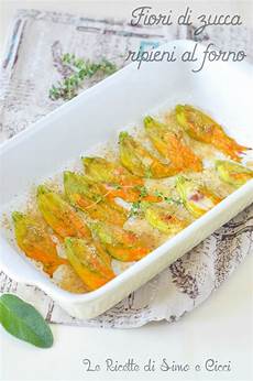 ricette con i fiori di zucca al forno fiori di zucca ripieni al forno le ricette di simo e cicci ricette con i fiori di zucca al forno fiori di zucca ripieni al forno le ricette di simo e cicci