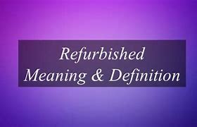Image result for Refurbished Meaning