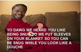 Image result for That's My Dawg Meme