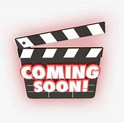 Image result for Movie Coming Soon Graphic