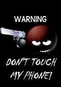 Image result for Don't Touch My Weapon