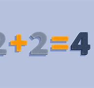 Image result for 2 Plus 2 Equals