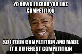 Image result for Funny Work Competition Meme