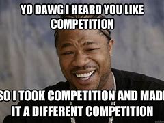 Image result for Competition Meme Work