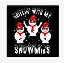 Image result for Chillin with My Snowmies Wording Image