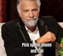 Image result for Pick Up Phone Meme and Put Down