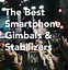Image result for Best Mobile Gimbal Stabilizer