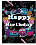 Image result for 80s Happy Birthday Greeting Card